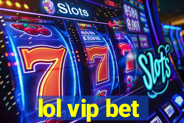 lol vip bet